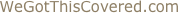 WeGotThisCovered.com
